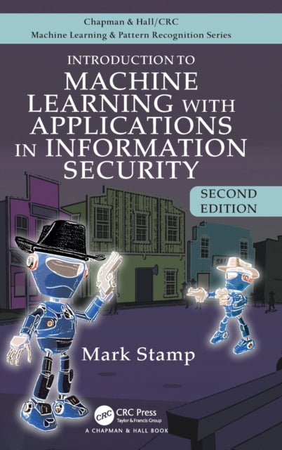Book cover of: Introduction to Machine Learning with Applications in Information Security. By: Mark Stamp