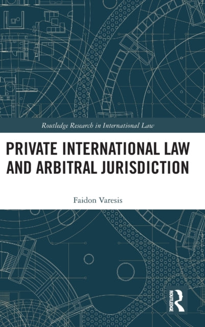 Book cover of: Private International Law and Arbitral Jurisdiction. By: Faidon Varesis