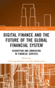 Book cover of: Digital Finance and the Future of the Global Financial System. By: Lech Gasiorkiewicz