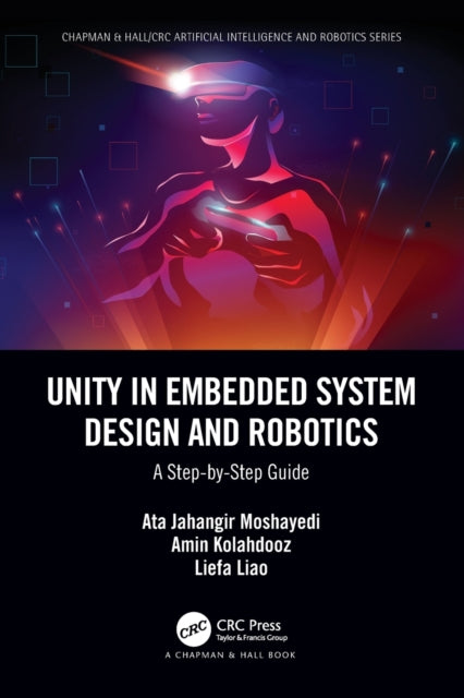 Book cover of: Unity in Embedded System Design and Robotics. By: Ata Jahangir Moshayedi