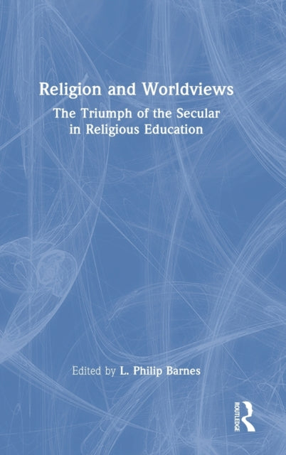 Book cover of: Religion and Worldviews. By: L. Philip Barnes