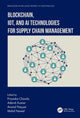 Book cover of: Blockchain, IoT, and AI Technologies for Supply Chain Management. By: Priyanka Chawla