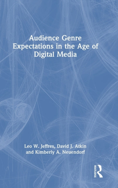 Book cover of: Audience Genre Expectations in the Age of Digital Media. By: Leo W. Jeffres