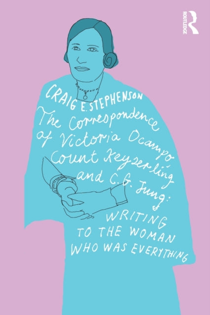 The Correspondence of Victoria Ocampo, Count Keyserling and C. G. Jung