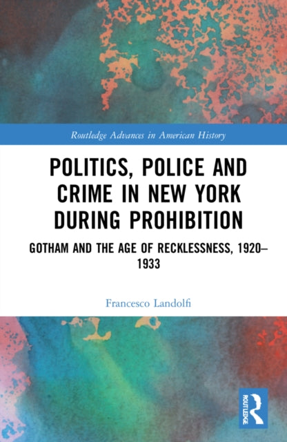 Politics, Police and Crime in New York During Prohibition