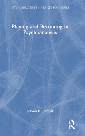 Playing and Becoming in Psychoanalysis