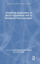 Book cover of: Inhabiting Implication in Racial Oppression and in Relational Psychoanalysis. By: Rachel Kabasakalian-McKay