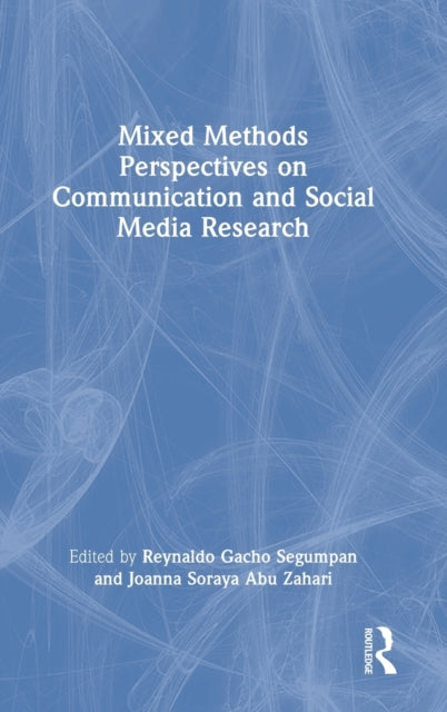 Book cover of: Mixed Methods Perspectives on Communication and Social Media Research. By: Reynaldo Gacho Segumpan