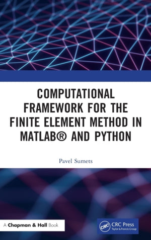 Computational Framework for the Finite Element Method in MATLAB® and Python