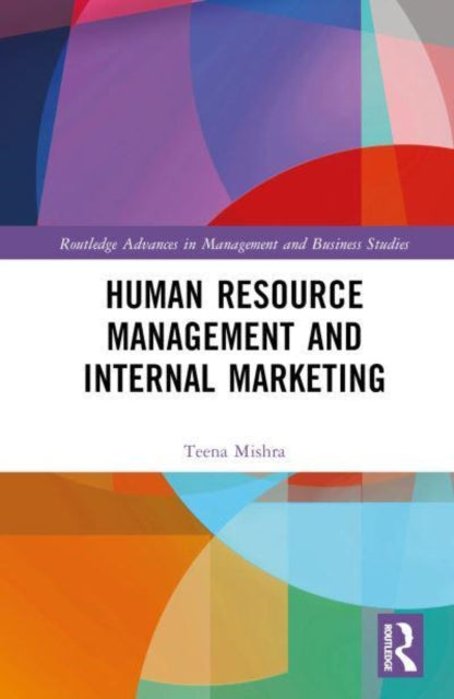 Book cover of: Human Resource Management and Internal Marketing. By: Teena Mishra