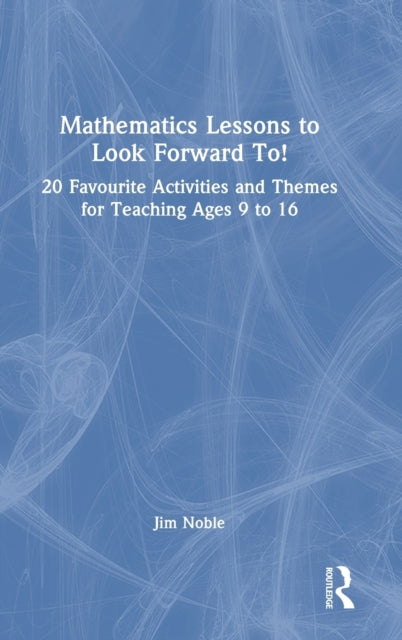 Book cover of: Mathematics Lessons to Look Forward To!. By: Jim Noble