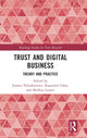 Book cover of: Trust and Digital Business. By: Joanna Paliszkiewicz