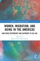 Book cover of: Women, Migration, and Aging in the Americas. By: Marie-Pierre Arrizabalaga