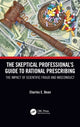 Book cover of: Skeptical Professional’s Guide to Rational Prescribing. By: Charles E. Dean