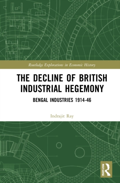 Book cover of: Decline of British Industrial Hegemony. By: Indrajit Ray