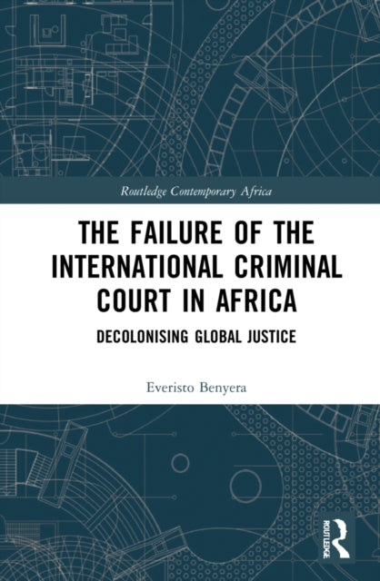 Book cover of: Failure of the International Criminal Court in Africa. By: Everisto Benyera