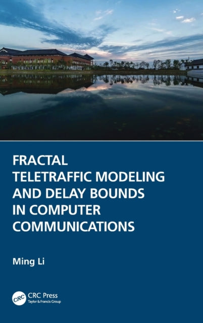 Book cover of: Fractal Teletraffic Modeling and Delay Bounds in Computer Communications