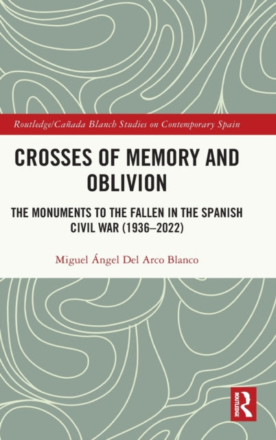 Book cover of: Crosses of Memory and Oblivion. By: Miguel Ángel del Arco Blanco