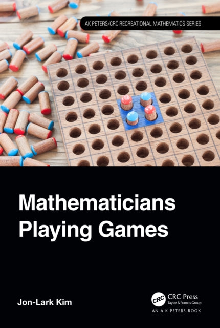Book cover of: Mathematicians Playing Games. By: Jon-Lark Kim