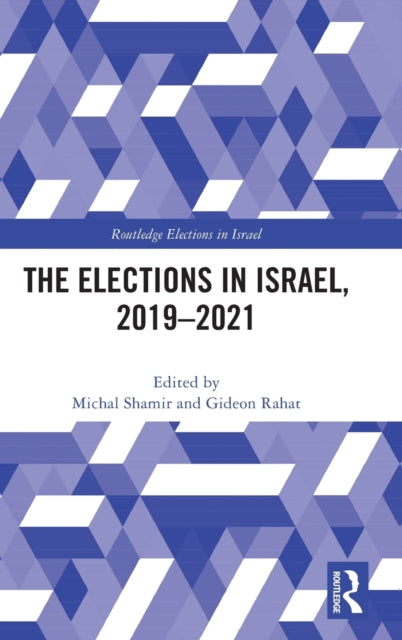 Book cover of: Elections in Israel, 2019–2021. By: Michal Shamir