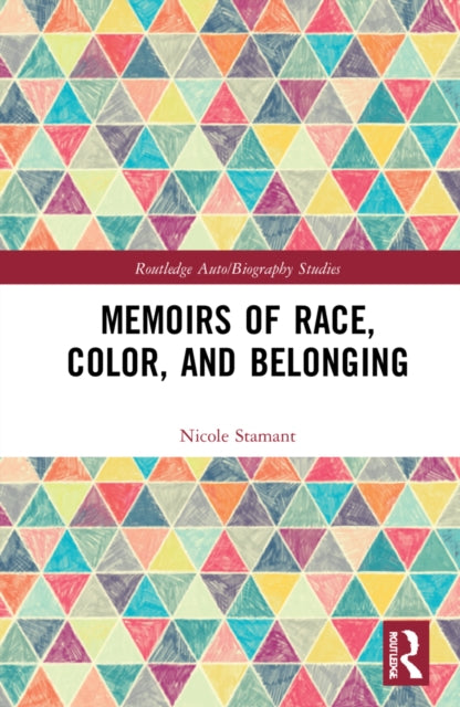 Book cover of: Memoirs of Race, Color, and Belonging. By: Nicole Stamant