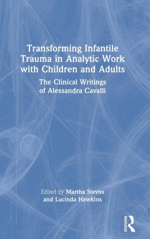 Transforming Infantile Trauma in Analytic Work with Children and Adults