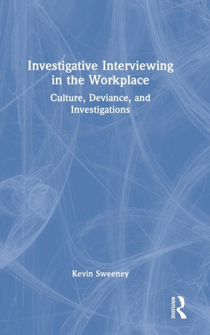 Investigative Interviewing in the Workplace