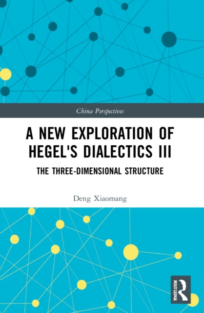 Book cover of: New Exploration of Hegel's Dialectics III