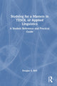 Book cover of: Studying for a Masters in TESOL or Applied Linguistics. By: Douglas E. Bell