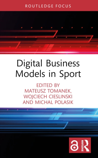Book cover of: Digital Business Models in Sport. By: Mateusz Tomanek