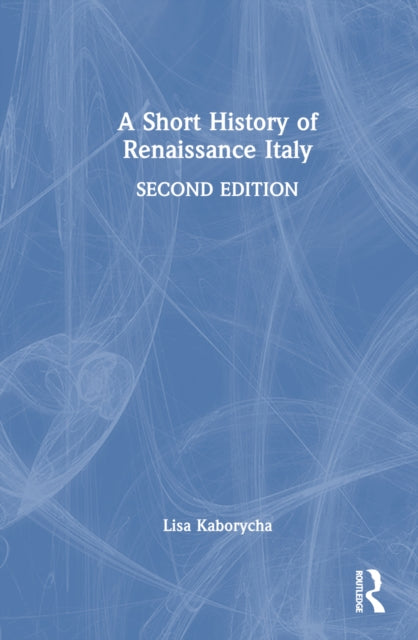 Book cover of: Short History of Renaissance Italy. By: Lisa Kaborycha