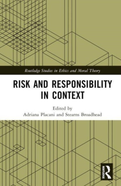 Book cover of: Risk and Responsibility in Context. By: Adriana Placani