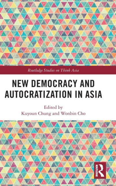 Book cover of: New Democracy and Autocratization in Asia. By: Kuyoun Chung