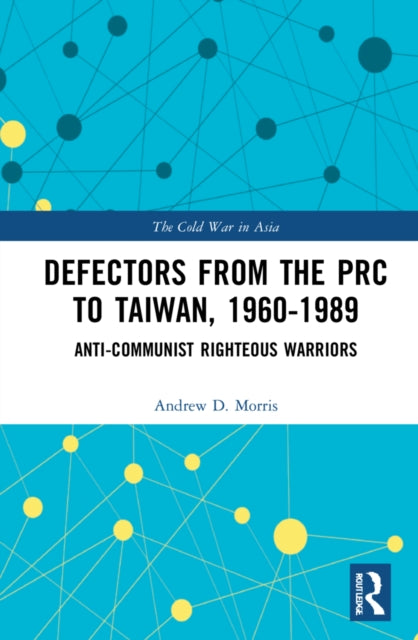 Book cover of: Defectors from the PRC to Taiwan, 1960-1989. By: Andrew D. Morris