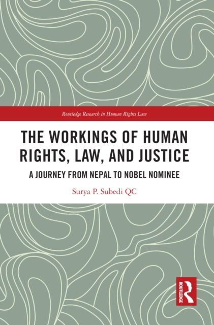 Book cover of: Workings of Human Rights, Law and Justice. By: Subedi, QC, Surya