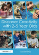 Book cover of: Discover Creativity with 2-5 Year Olds. By: Louise Day
