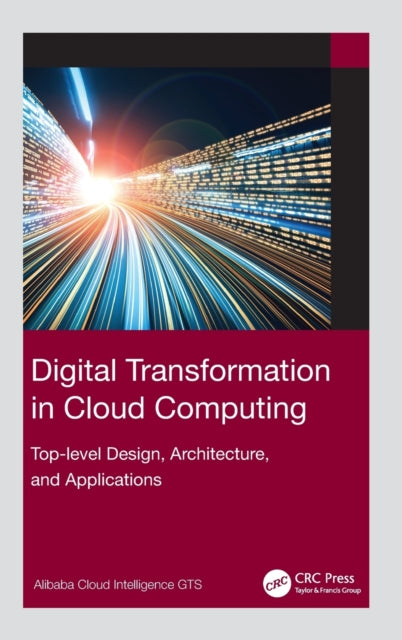 Book cover of: Digital Transformation in Cloud Computing. By: Alibaba Cloud Intelligence GTS Staff