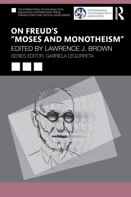 Book cover of: On Freud’s “Moses and Monotheism”. By: Lawrence J. Brown