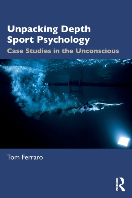 Book cover of: Unpacking Depth Sport Psychology. By: Tom Ferraro