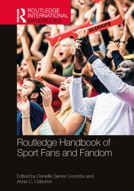 Book cover of: Routledge Handbook of Sport Fans and Fandom. By: Danielle Sarver Coombs