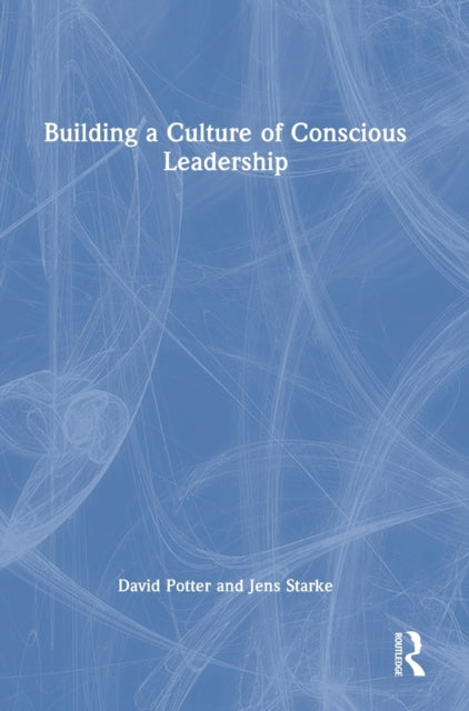Book cover of: Building a Culture of Conscious Leadership. By: Potter, David