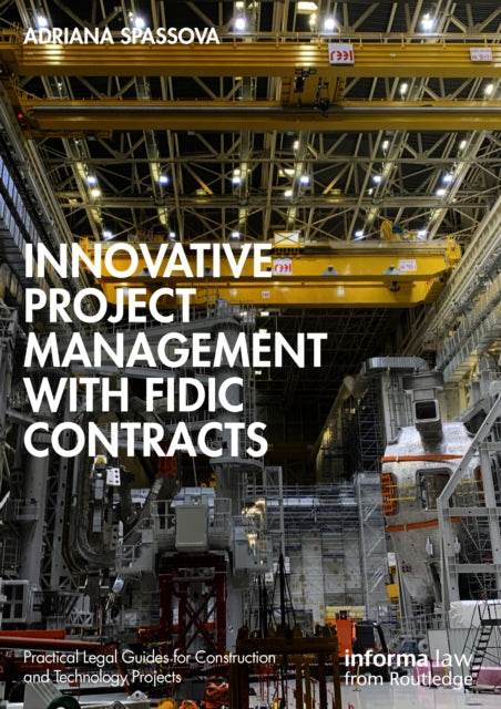 Book cover of: Innovative Project Management with FIDIC Contracts. By: Adriana Spassova