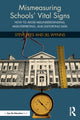 Book cover of: Mismeasuring Schools’ Vital Signs. By: Steve Rees
