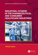 Book cover of: Industrial Hygiene in the Pharmaceutical and Consumer Healthcare Industries. By: Casey Cosner