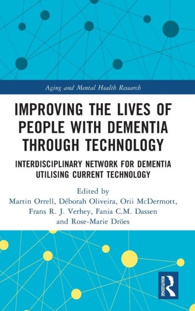 Book cover of: Improving the Lives of People with Dementia through Technology. By: Martin Orrell