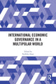Book cover of: International Economic Governance in a Multipolar World. By: Radhika Desai
