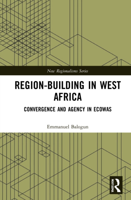 Book cover of: Region-Building in West Africa. By: Emmanuel Balogun