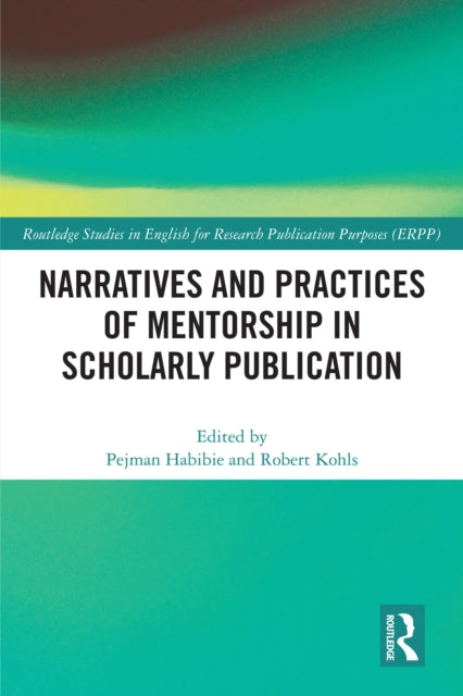 Book cover of: Narratives and Practices of Mentorship in Scholarly Publication. By: Pejman Habibie