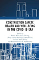 Book cover of: Construction Safety, Health and Well-being in the COVID-19 era. By: Patrick Manu