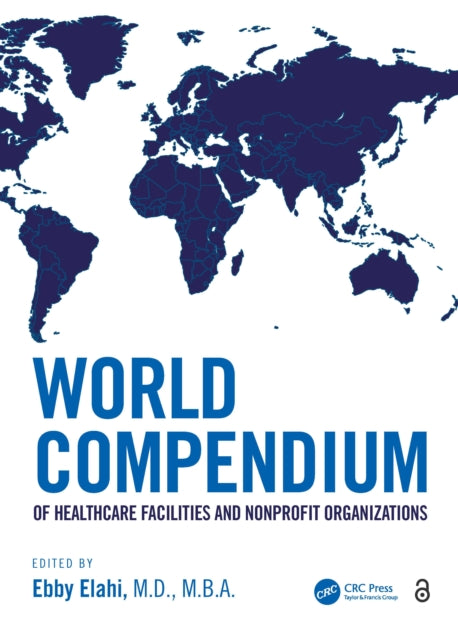 Book cover of: World Compendium of Healthcare Facilities and Nonprofit Organizations. By: Ebby Elahi